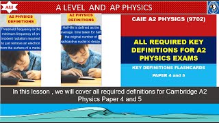 CAIE A2 Physics9702  Paper 4 and 5  All Key Definitions for P4 Exam [upl. by Ajram61]