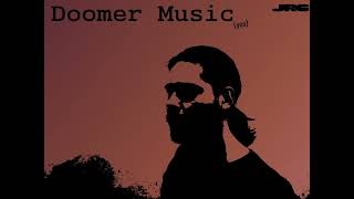 Music Doomer Music [upl. by Alimhaj350]