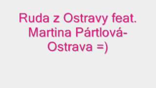 Ruda z Ostravy feat Martina Pártlová [upl. by Ahsienahs]