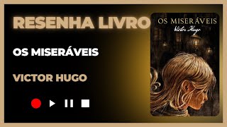 Os miseráveis  Resenha Livro [upl. by Lenny]