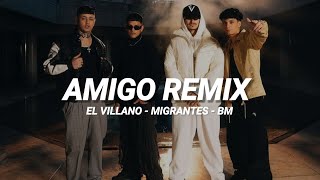 El Villano BM Migrantes  Amigo REMIX  LETRA [upl. by Bohannon]