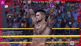 NAW Ep 840 “King of the Ring” [upl. by Gael102]