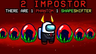 Among Us  Phantom amp Shapeshifter Powerful Combination Unbeatable Duo  Gameplay amp Funny Moments [upl. by Notsek]