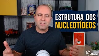 Tudo sobre Estrutura dos Nucleotídeos [upl. by Yrallih]