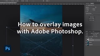 How To Overlay and Merge Images  Adobe Photoshop [upl. by Erikson]