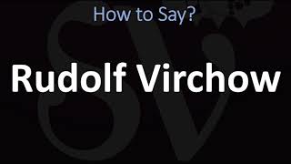 How to Pronounce Rudolf Virchow CORRECTLY [upl. by Asilla57]