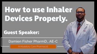 How to use Inhaler Devices Properly Guest Speaker Dr Damien Fisher PharmD AEC [upl. by Oreste]