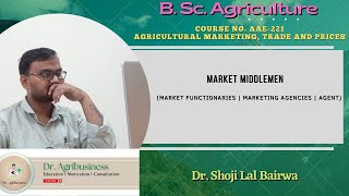 AAE 221 I Lecture on Market Middlemen I Marketing functionaries I Marketing agencies I Agent I DSLB [upl. by Olonam]