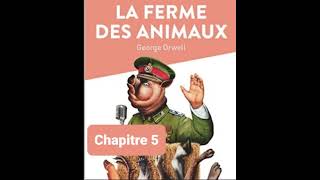 5  La ferme des animaux  Georges Orwell  Lecture et résumé  livre audio  Chapitre 5 [upl. by Atwekk]