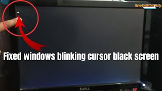 Blinking Cursor Black Screen Windows 10  How to Fix Dot Blink Error In Computer or Laptop [upl. by Canty]