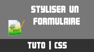 TUTO CSS  Styliser un formulaire [upl. by Wesa]