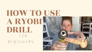 How to use a Ryobi drill  BEGINNERS GUIDE [upl. by Alfeus]