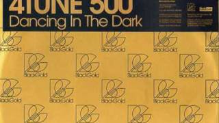 4 Tune 500  Dancing In The Dark Original Mix [upl. by Ailemap4]