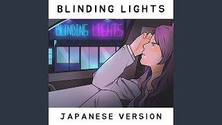 Blinding Lights Japanese Version [upl. by Dedra]