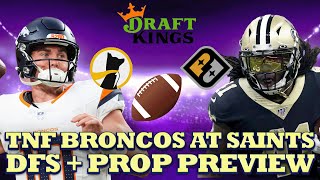 TNF SD Broncos at Saints DFS  Prop Preview  TNF Draftkings strategy Prize Picks  Underdog Props [upl. by Jud]