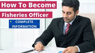 How to become Fisheries Officer  Fisheries Officer WorkEligibilityExam PatternSalary full detail [upl. by Elurd]