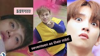 Seventeen as their MBTI [upl. by Yrneh937]