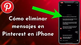 Cómo eliminar mensajes en Pinterest en iPhone [upl. by Gweneth]