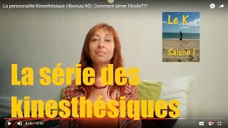 La personnalité Kinesthésique 4bonus Et lécole Comment laimer [upl. by Ahseram]