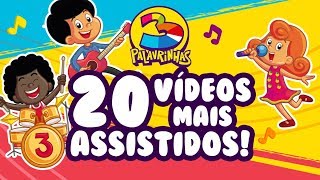 3 Palavrinhas  Os 20 Vídeos Mais Assistidos do Canal [upl. by Sineray]