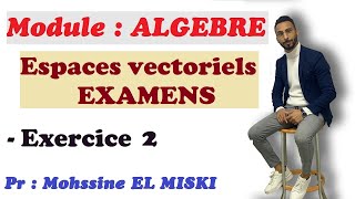 ALGÈBRE Examens les espaces vectoriels Exercice 2 [upl. by Naelcm232]