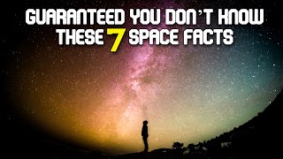 7 MindBlowing Space amp Universe Facts You’ve Never Heard [upl. by Ayotnahs]