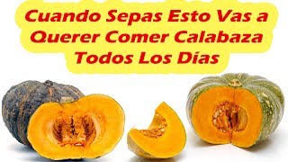 CUANDO SEPAS ESTO VAS A QUERER COMER CALABAZA O AUYAMA TODOS LOS DIAS Beneficios De La Calabaza [upl. by Tati]