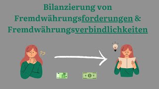 Fremdwährungsforderungen und Fremdwährungsverbindlichkeiten  Bilanzierung 4 [upl. by Ifok]