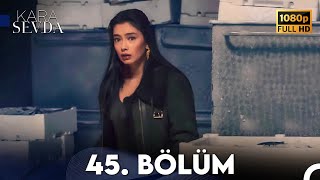 Kara Sevda 45 Bölüm FULL HD [upl. by Etnaed70]