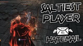 Dark Souls 3 The Saltiest Player Rages Hatemail Included [upl. by Abla]