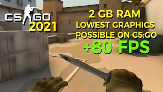 How To Run CSGO on 2GB RAM LOWEST GRAPHICS POSSIBLE 2021 UPDATE [upl. by Charita983]