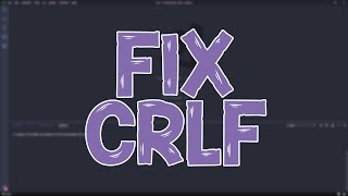 ⚙️FIX CRLF  Carriage Return and Line Feed [upl. by Assiled]