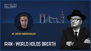 Have It Out With Galloway Episode 18 Iran World holds breath [upl. by Ahsaek]