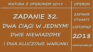 Zadanie 32 Matura z OPERONEM 2019 PP Ciągi [upl. by Ailes]