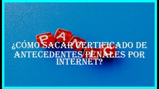 ¿Cómo sacar certificado de antecedentes penales por internet [upl. by Athey]