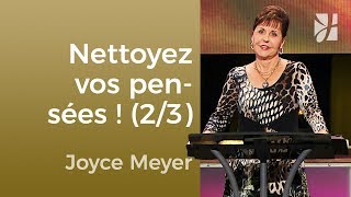 Nettoyez vos pensées 23  Joyce Meyer  Maîtriser mes pensées [upl. by Aneek]