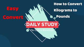 How to Convert Kilograms  Kilograms to Pounds  Easy Convert Kilograms to Pounds [upl. by Renaxela670]