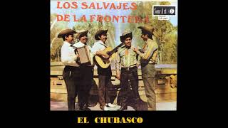 EL CHUBASCO  LOS SALVAJES DE LA FRONTERA [upl. by Adiuqal]