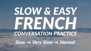 Slow and Easy French Conversation Practice [upl. by Ellecrag]