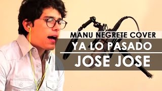 YA LO PASADO  COVER MANU NEGRETE [upl. by Oran546]