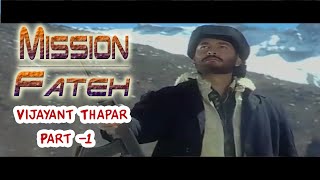 Mission Fateh  Vijayant Thapar Episode 6 Part 1 [upl. by Aelram874]