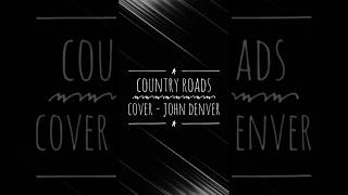 Country Roads  John Denver  Karaoke Cover [upl. by Hnad]