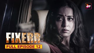 Fixerr Ep 12 Full Web Series in Hindi  Shabir A ALTTZEE5  New Released Latest Web Series 2024 [upl. by Zebaj]