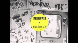 Mark Lower  Bad Boys Cry [upl. by Joshuah426]