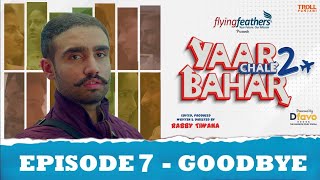 Yaar Chale Bahar Season 2 Episode 7 Goodbye Latest Punjabi Web Series 2023 [upl. by Zahara115]