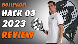 BULLPADEL HACK 03 2023 Review Paquito Navarro Padel Racket [upl. by Hgielrac]