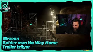 Elraenn  quotSPIDERMAN NO WAY HOME Trailerquot İzliyor [upl. by Nnylrefinnej]