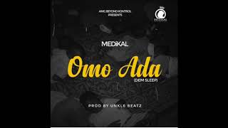 Medikal  Omo Ada Dem Sleep Audio Slide [upl. by Yztim]