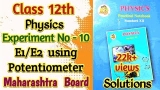 Class 12th Physics Practical No 10  E1E2 using Potentiometer practicle [upl. by Nit]