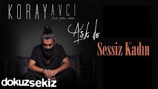 Koray Avcı  Sessiz Kadın Official Audio [upl. by Andri887]